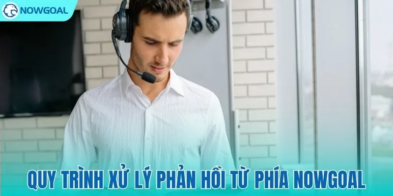 Cách NOWGOAL tiếp nhận và lắng nghe bạn